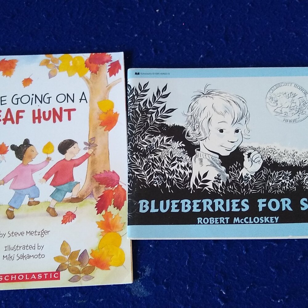 We're going on a Leaf Hunt by Steve Metzger + Blueberries for Sal by McCloskey